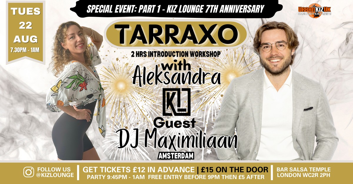 🎉Kiz Lounge 7th Anniversary Special 🎉 Tarraxo Workshop w Aleksandra and Party w DJ Maximiliaan