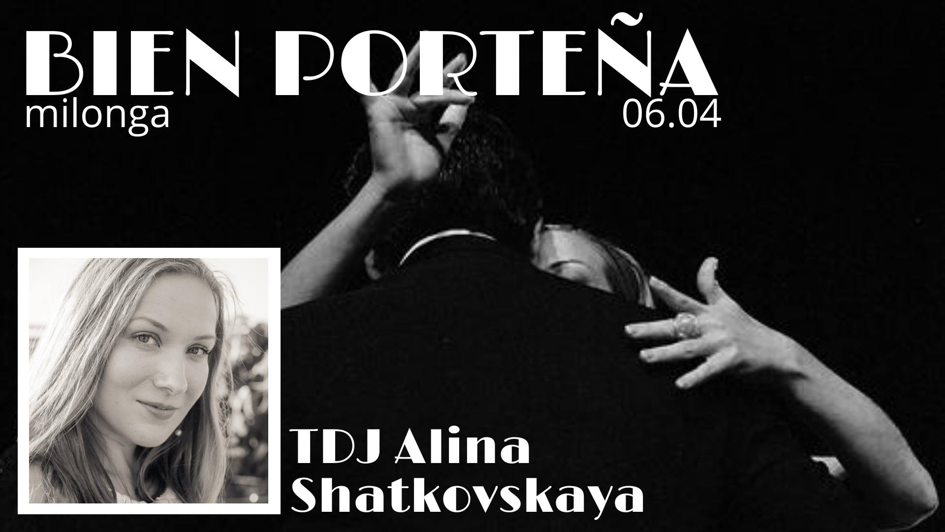 Милонга Bien Porteña 06.04 - TDJ Alina Shatkovskaya