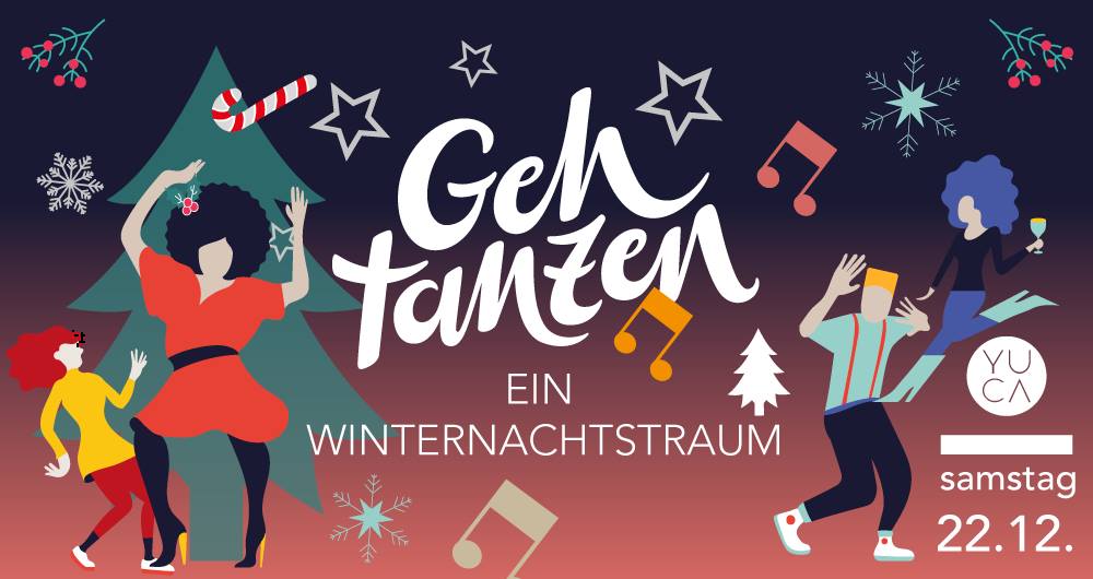 Geh tanzen • Ein Winternachtstraum • YUCA