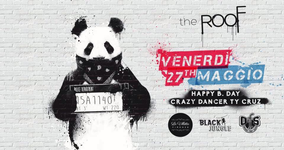 Venerdì' 27 Maggio The Roof< > Black Jungle episodio III: HBD Ty Cruz