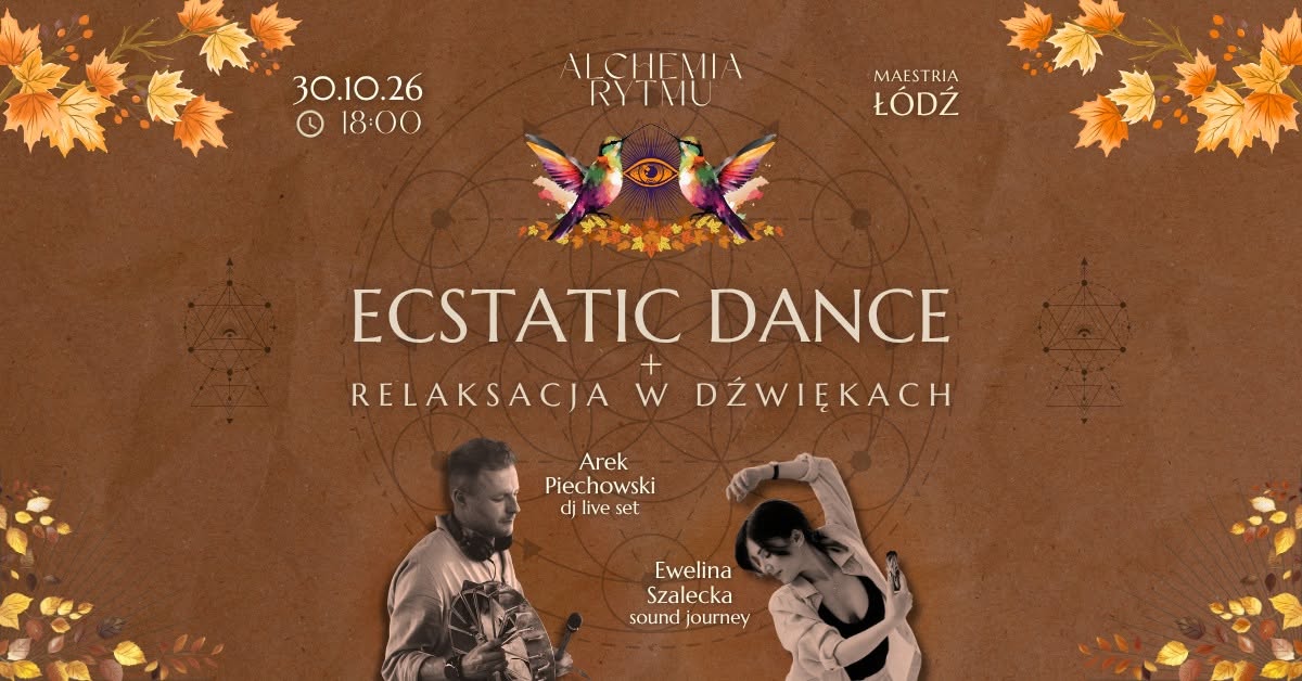 ECSTATIC DANCE & Relaksacja w dźwiękach 30.10.2026 ŁÓDŹ