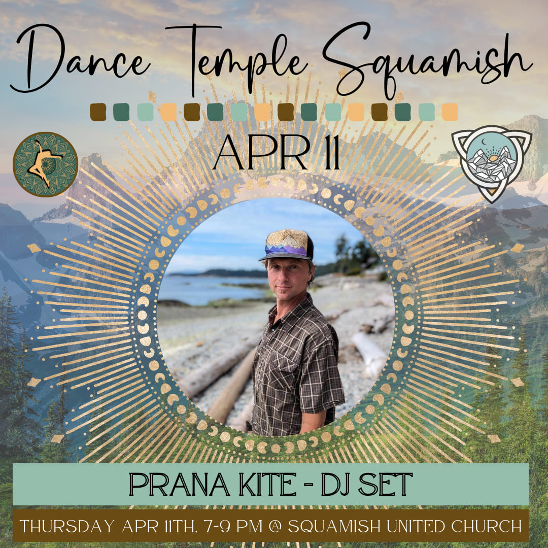 Dance Temple Squamish ~: Apr 11 :~ Pranakite