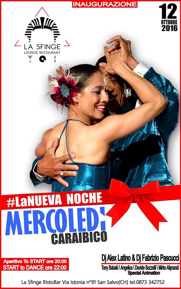 ★ Opening Mercoledi' Latino ★ La Sfinge ★ Free Entry ▲ San Salvo