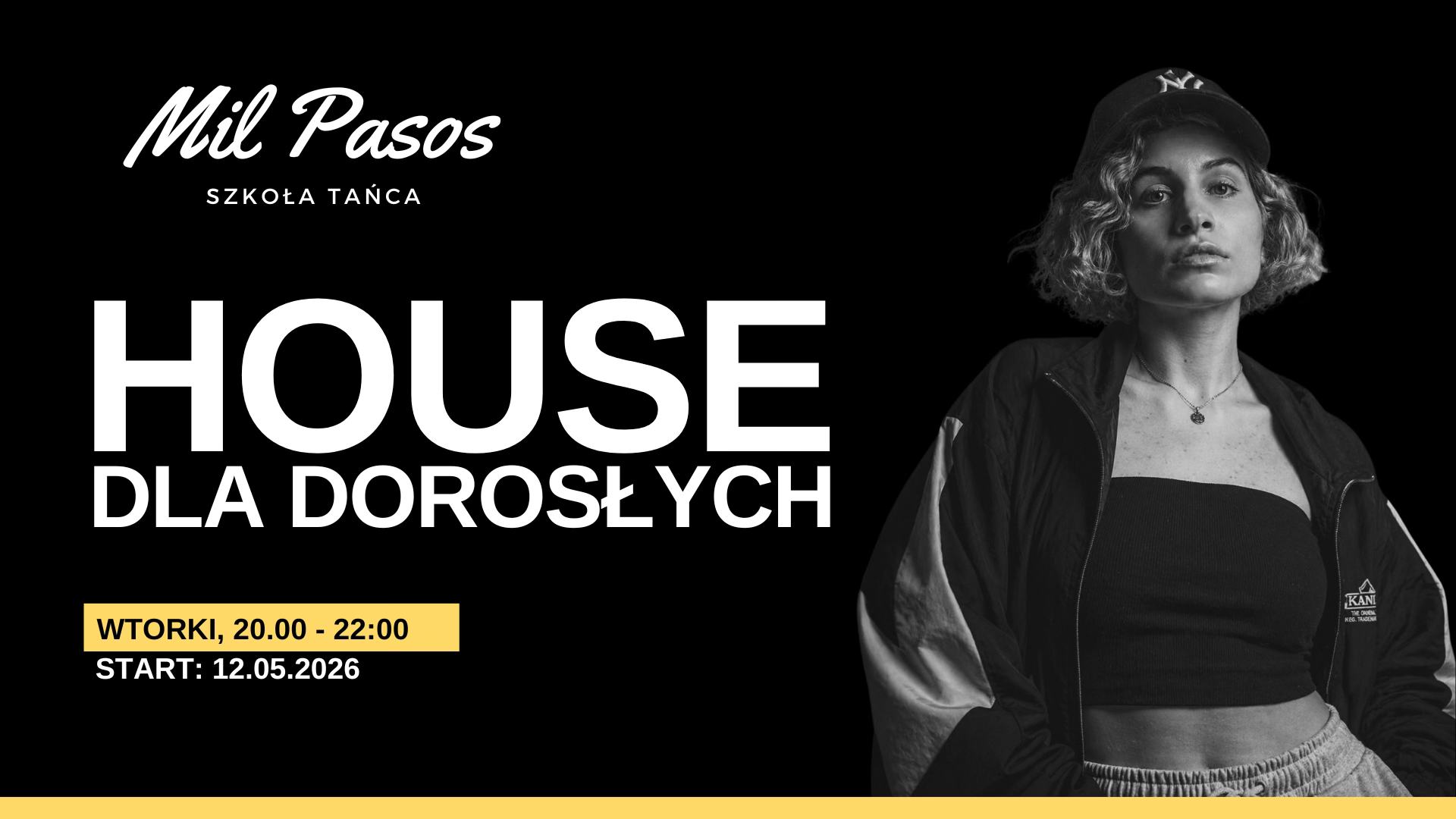 HOUSE OD PODSTAW (16+) WTOREK 20:00-21:55 START 12.05.2026!