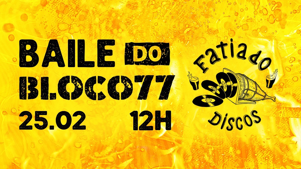 Baile do Bloco 77 de graça na Fatiado