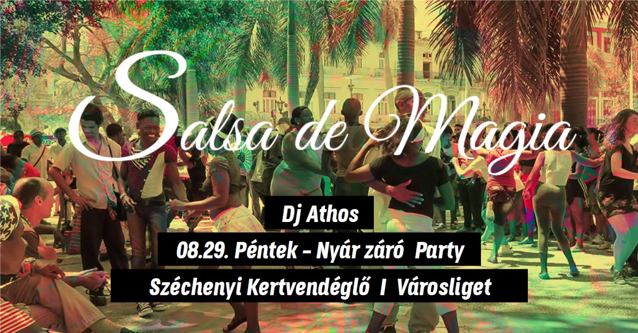 SALSA DE MAGIA NYÁR-ZÁRÓ Virágos-Gyümölcsös Kavalkád Party!!