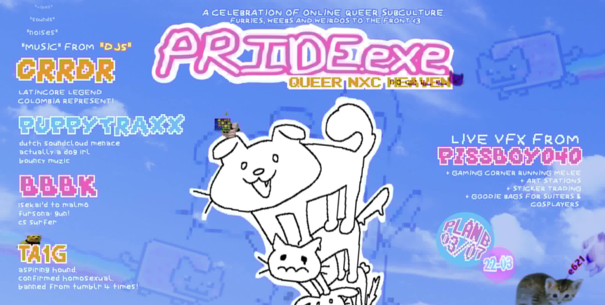 PRIDE.exe CRRDR Puppytraxx BBBK TA1G Plan B Malmö