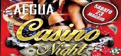 Aegua,Sabato 23 Maggio,CASINO' NIGHT "Latin Group"