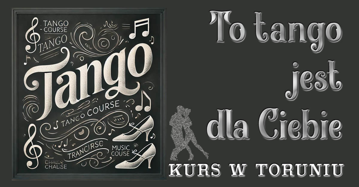 TANGO ARGENTYŃSKIE - kurs wprowadzający w Toruniu - ŚRODA