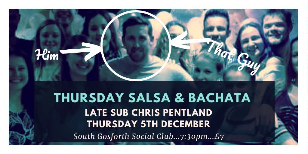 Thursday Salsa & Bachata with late sub Chris Pentland