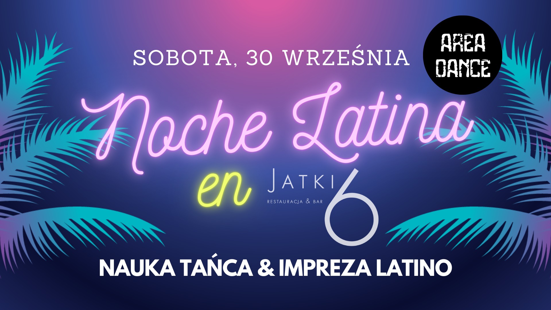 Noche Latina en Jatki 6 - impreza w rytmach latino i lekcja tańca Area Dance
