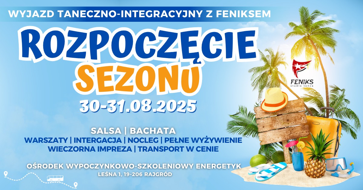 Wyjazd Taneczno-Integracyjny z Feniksem 30-31.08.2025