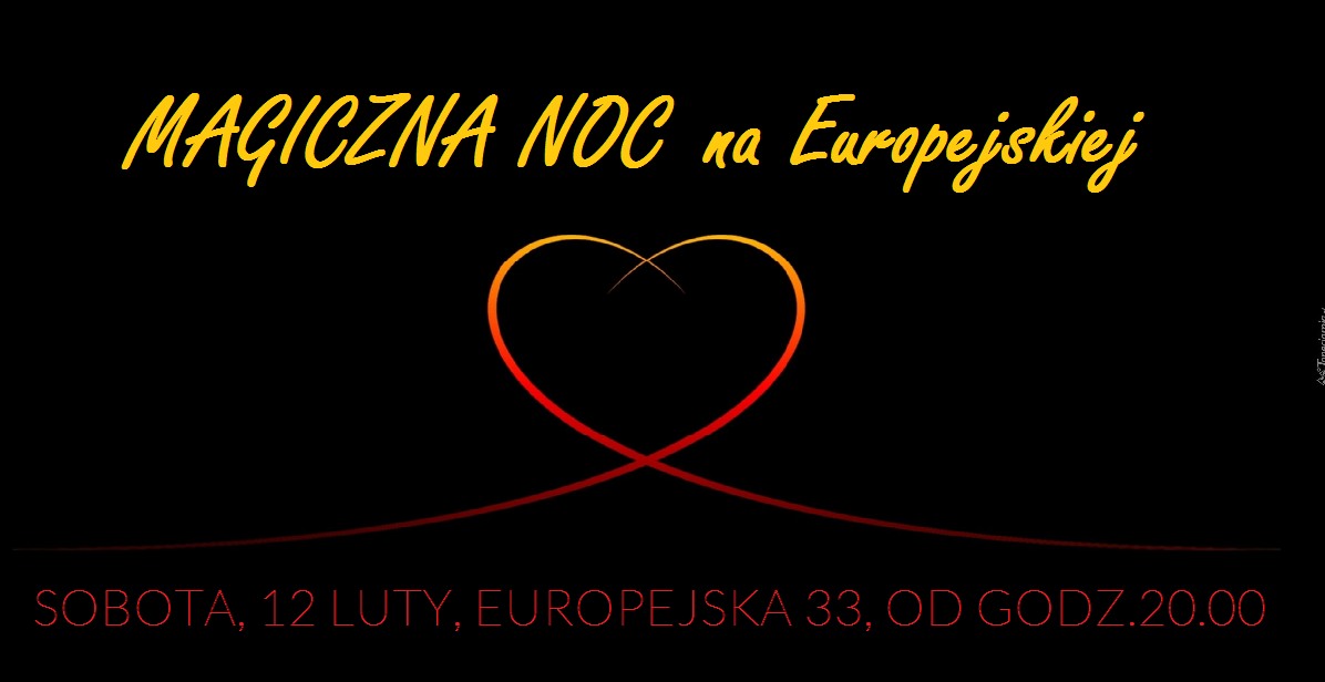 MAGICZNA NOC na EUROPEJSKIEJ - practisy, pokazy, koncert z niespodzianką.
