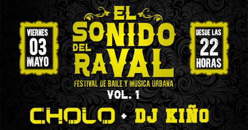 El sonido del Raval - CHOLO + DJ El Kiño