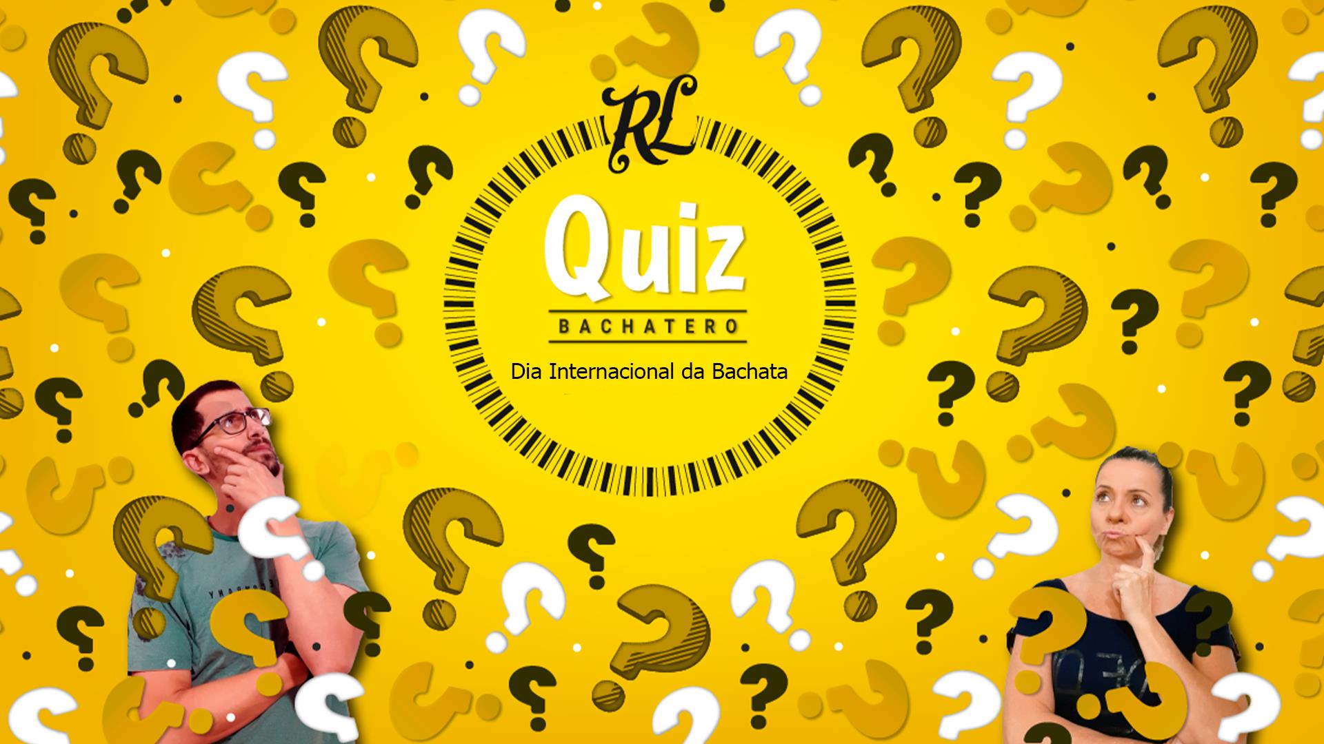 Quiz Bachatero - Dia Internacional da Bachata