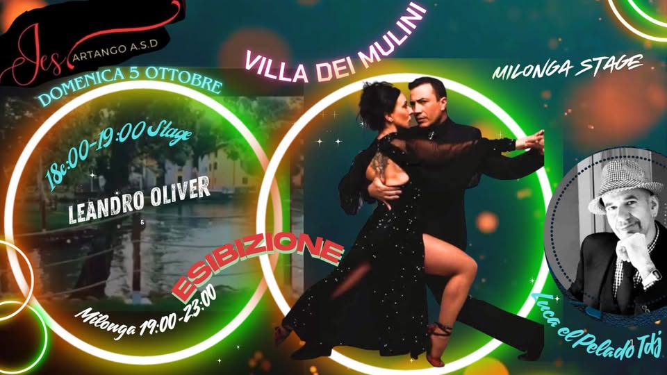 Milonga a Villa dei Mulini Luca "El Pelado" Tdj,Stage ed Esibizione! Leandro Oliver&Ileana Imbroglio