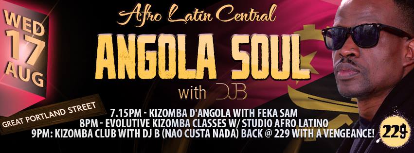 Angola Soul w DJ B (Nao Custa Nada) at Afro Latin Central: 7.15: Semba Class with Feka Sam 8pm: Kizomba d'Angola with Studio Afro Latino