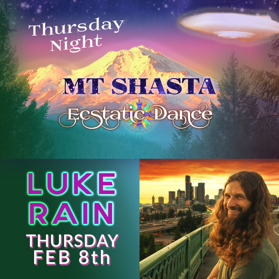 Mt Shasta Ecstatic Dance - LUKE RAIN