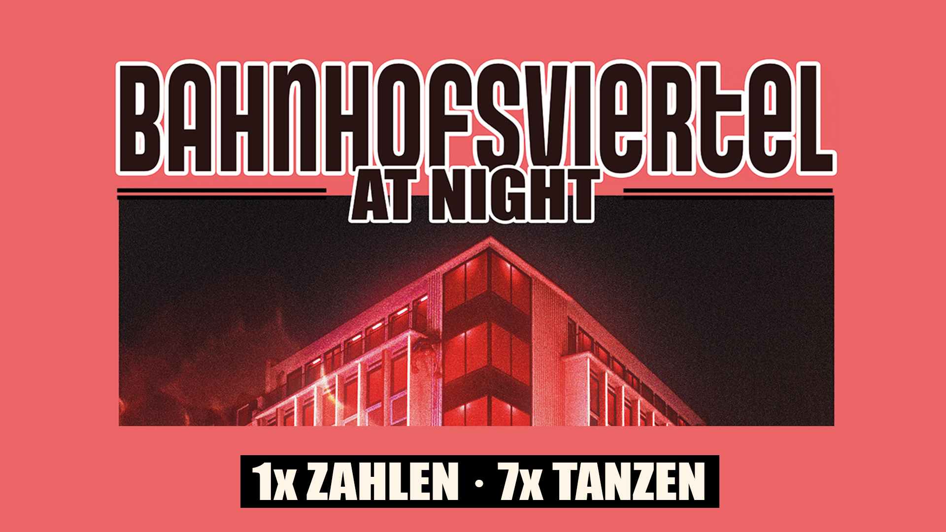Bahnhofsviertel at Night 1xZahlen, 7xTanzen