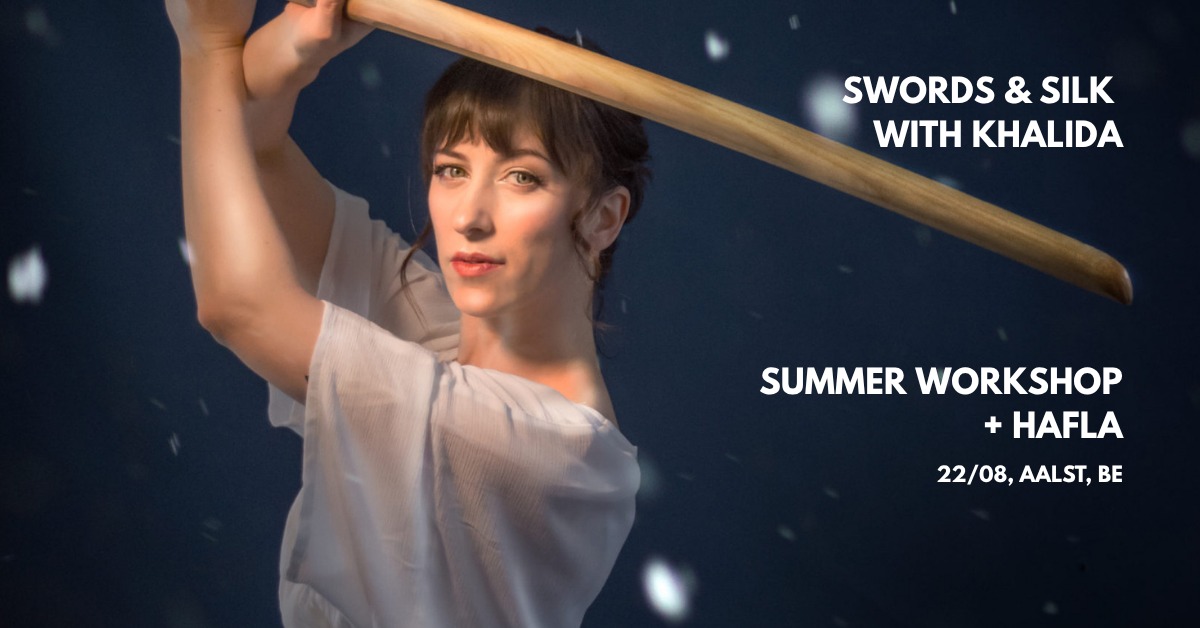 Summer workshop with Khalida: Swords & Silk + hafla
