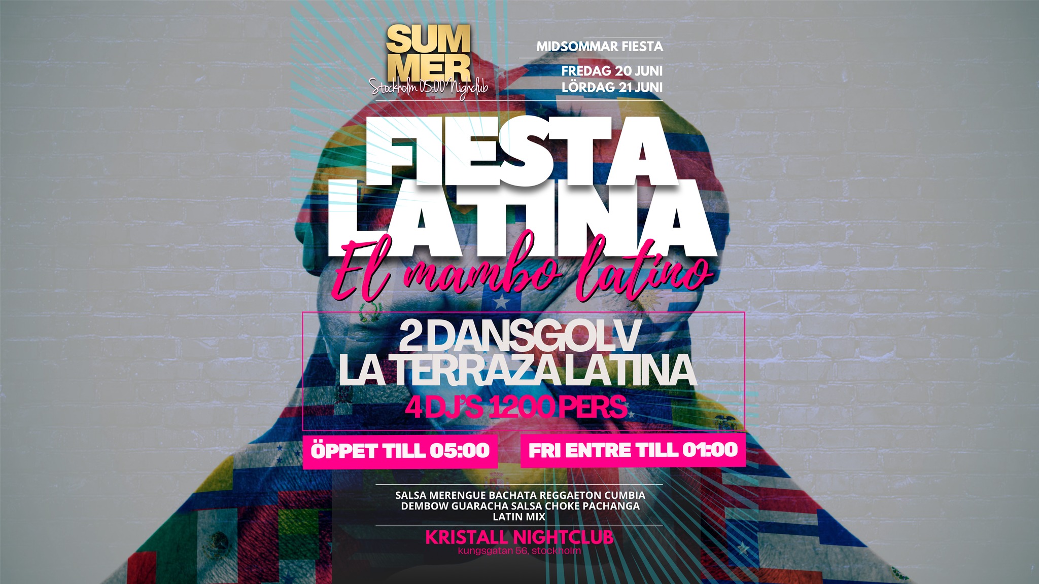 Midsommar Weekend La Fiesta Takterrassen Öppet till 05:00 Fri entre till 01:00 3 Dansgolv