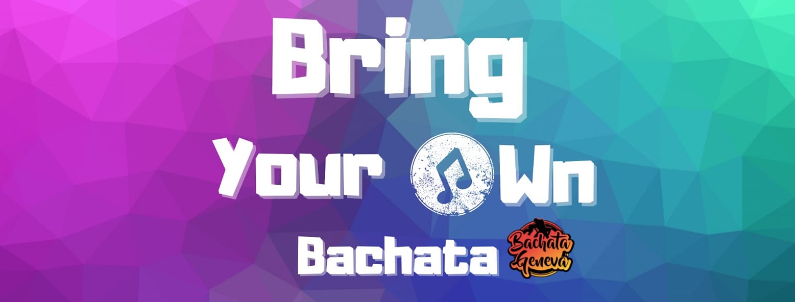 Tuesday B.Y.O Bachata with Bachata Geneva (2G+)