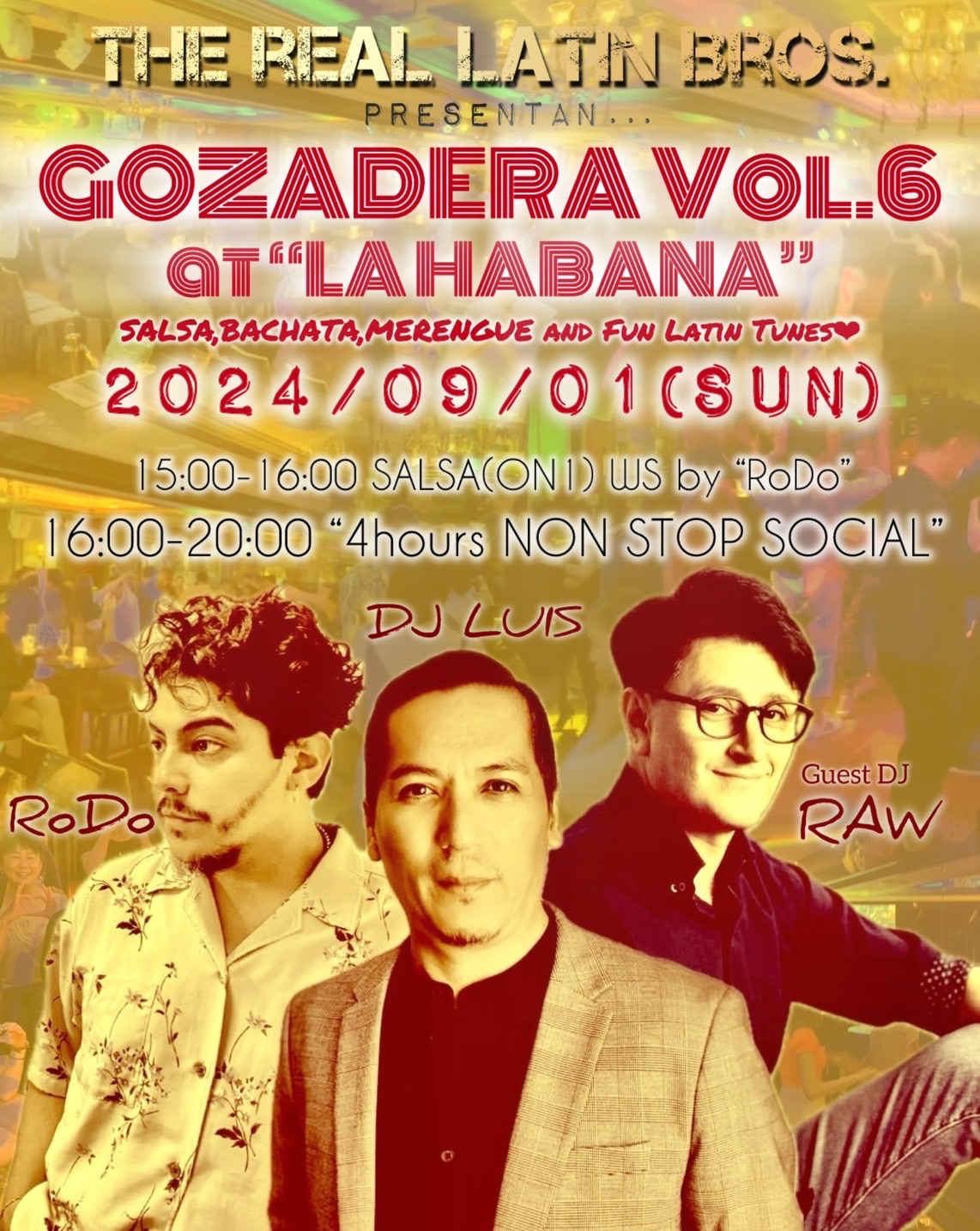 “The Real Latin Bros.”presentan… 【GOZADERA!!!】vol.6 With GUEST DJ→ “DJ RAW” @ La Habana