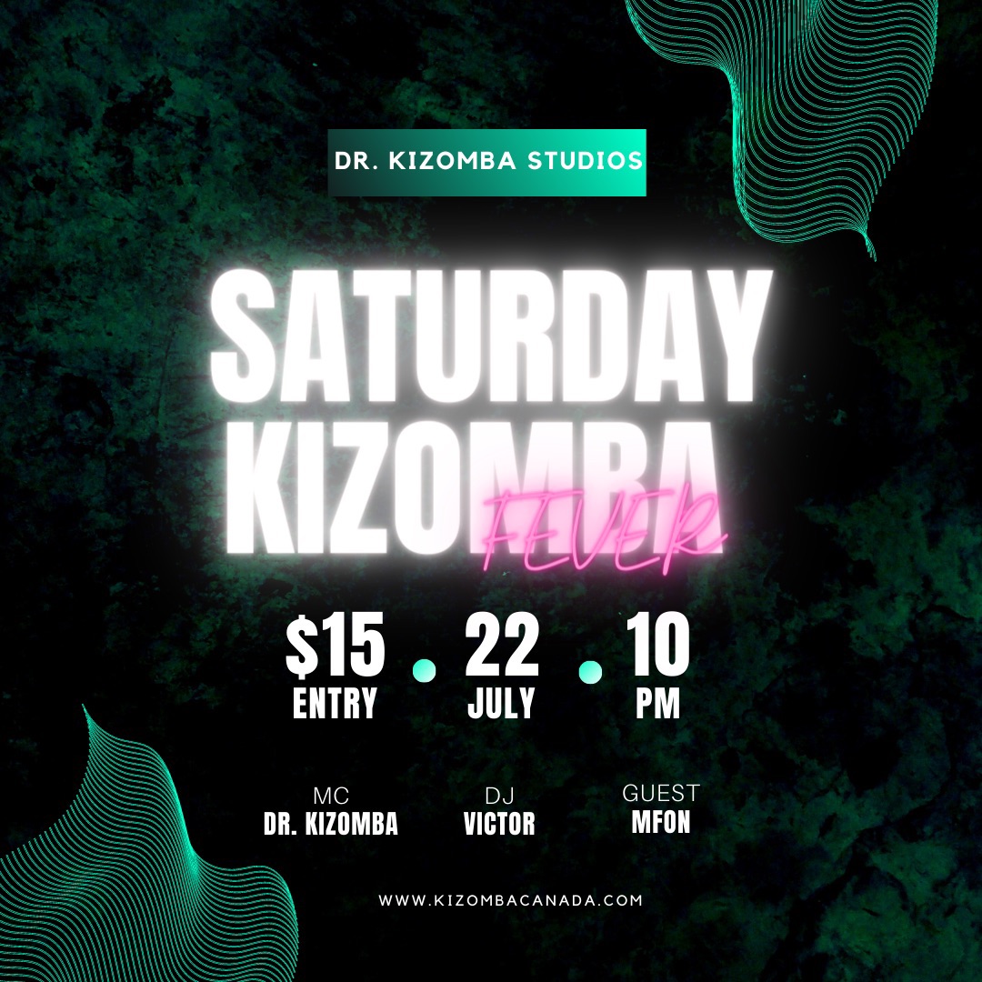SATURDAY KIZOMBA FEVER JULY 22ND 🍾