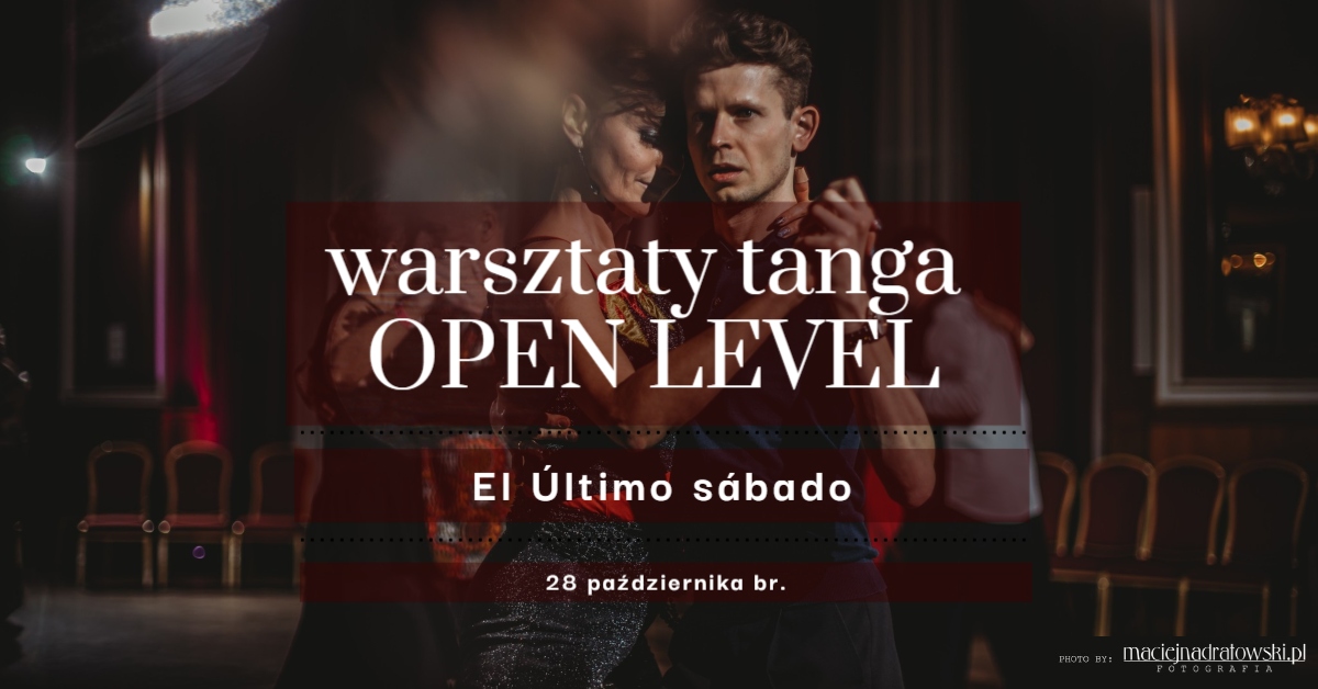 Warsztaty Tanga OPEN LEVEL "El Último sábado"