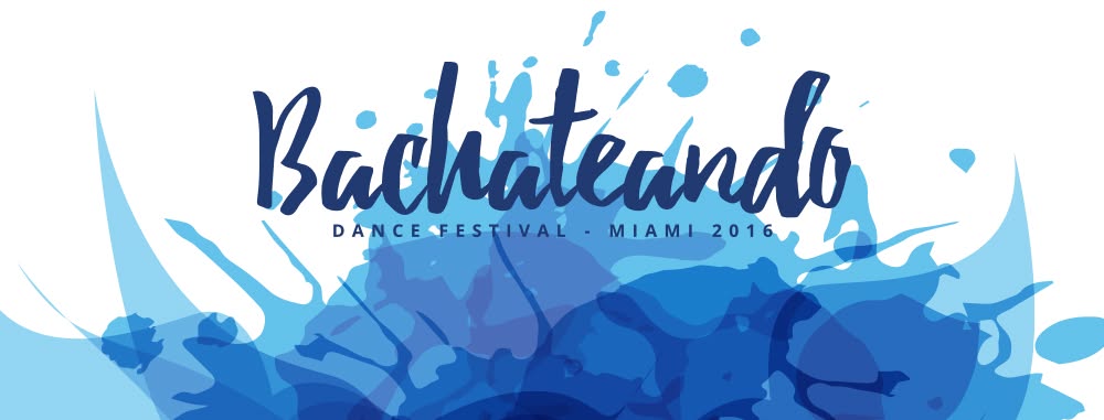 Bachateando Miami Dance Festival April 1-3 2016!