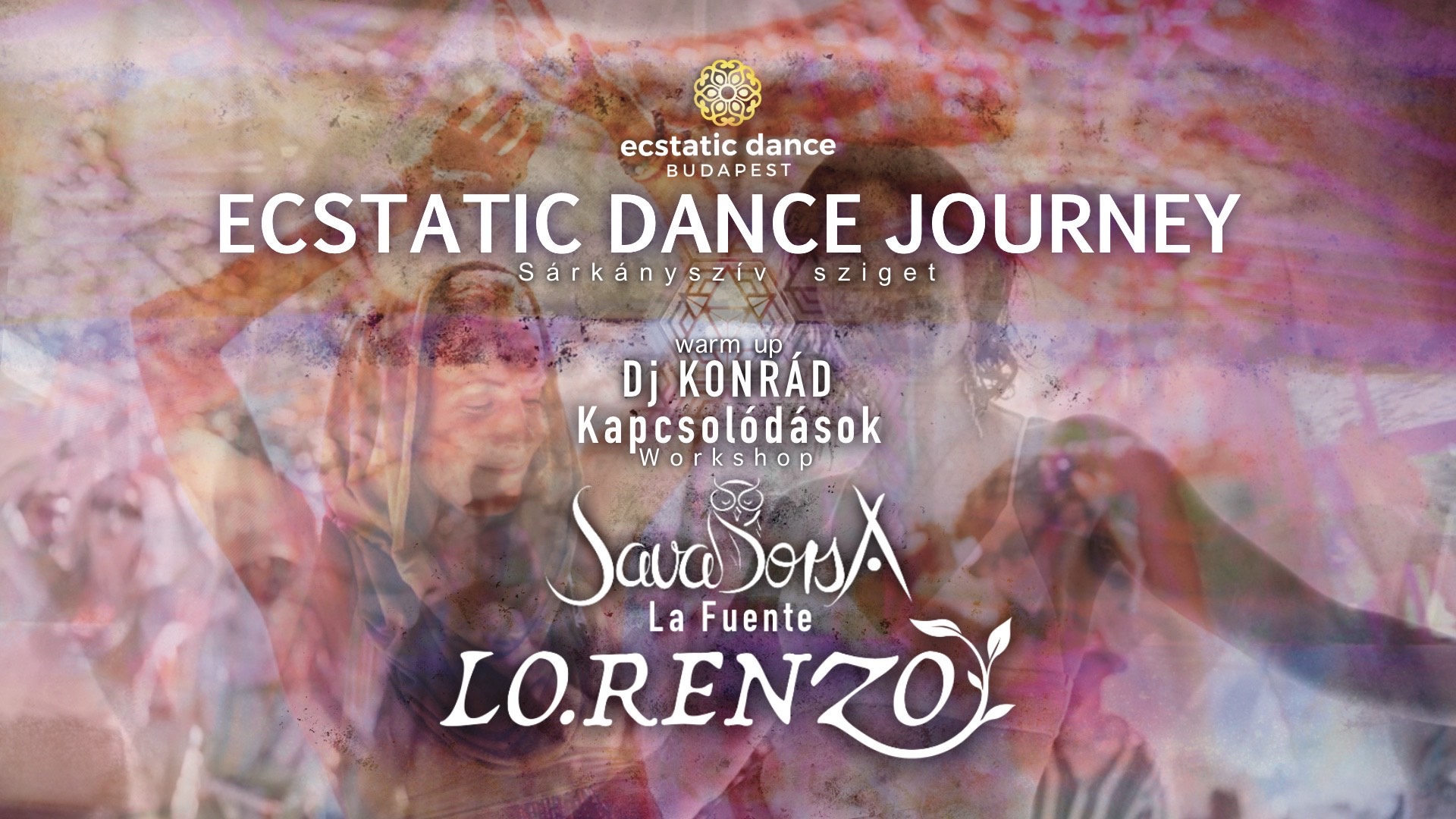 Ecstatic Dance Journey Sárkányszív Sziget Lo.Renzo, Savaborsa - La Fuente, dj Konrad