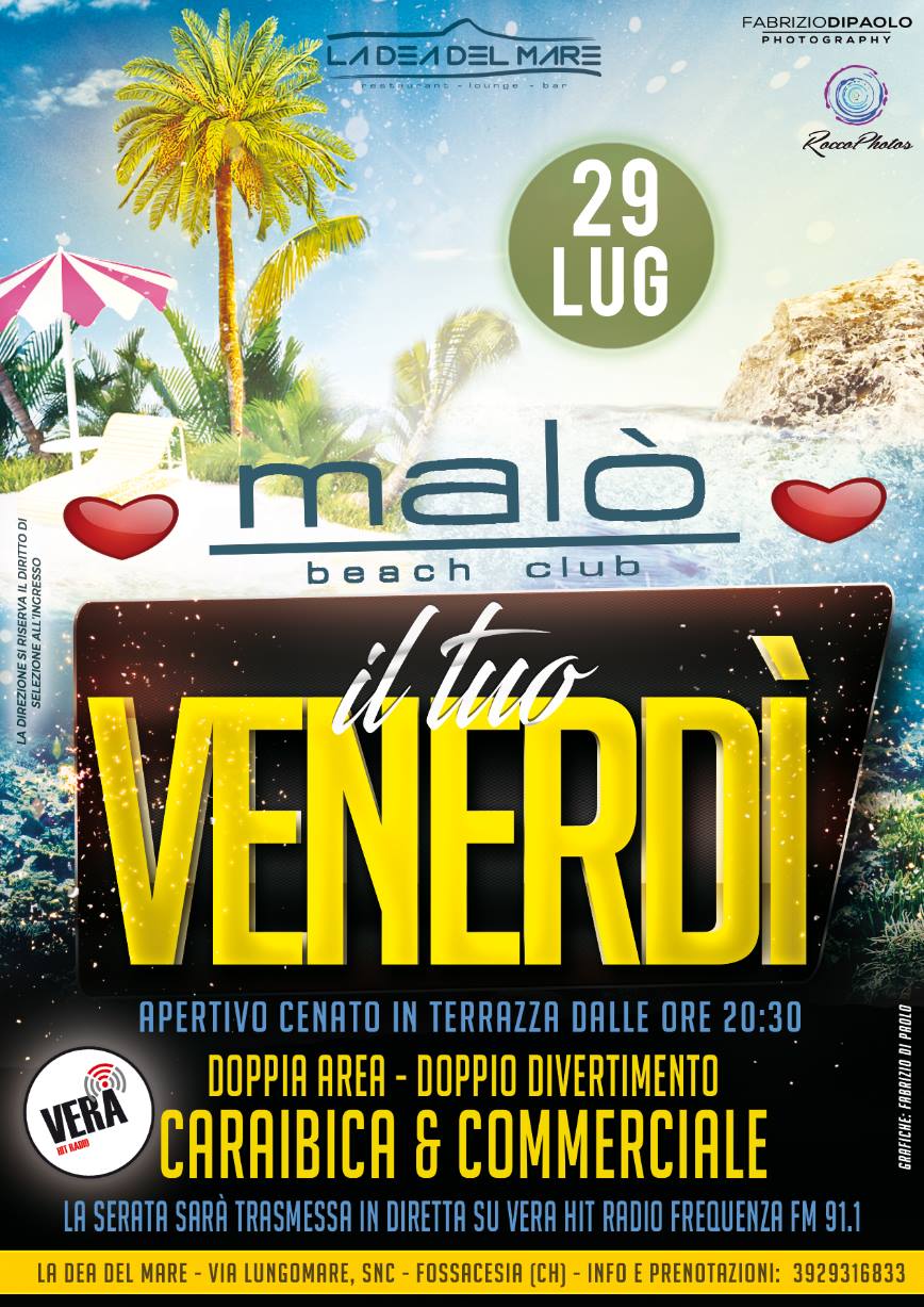 Venerdi' 29 Luglio 2016 ★ Malo' Beach Club ( Lido La Dea Del Mare ) ★Summer 2016 ▲ 2 Piste Disco & Latino ▲ Fossacesia