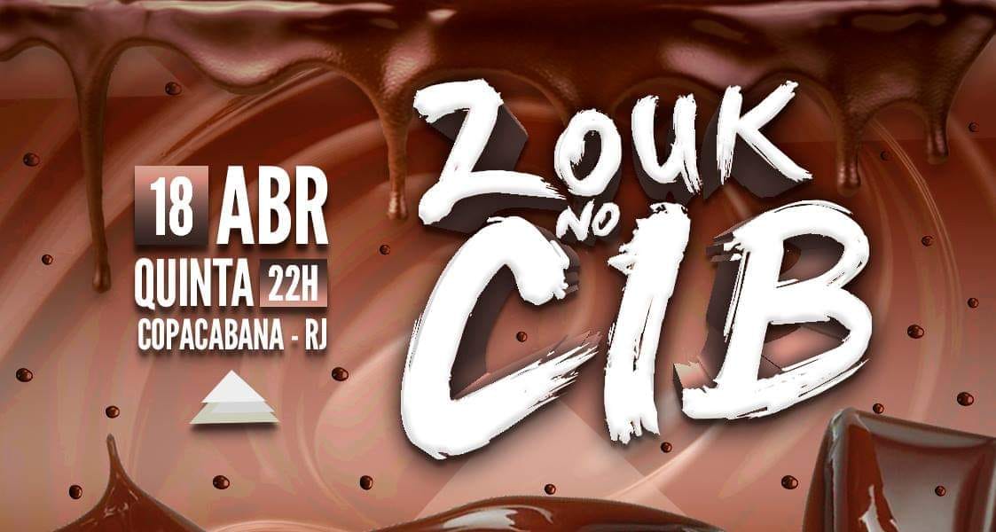 HOjE o ZOUK NO CIB * Zouk E Chocolate: O Melhor Dos 2 Mundos