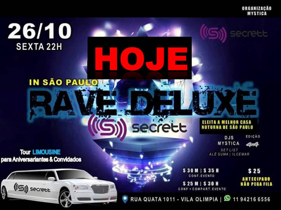 É HOJEE Rave na Secrett Lounge + Limousine Para Aniversariantes