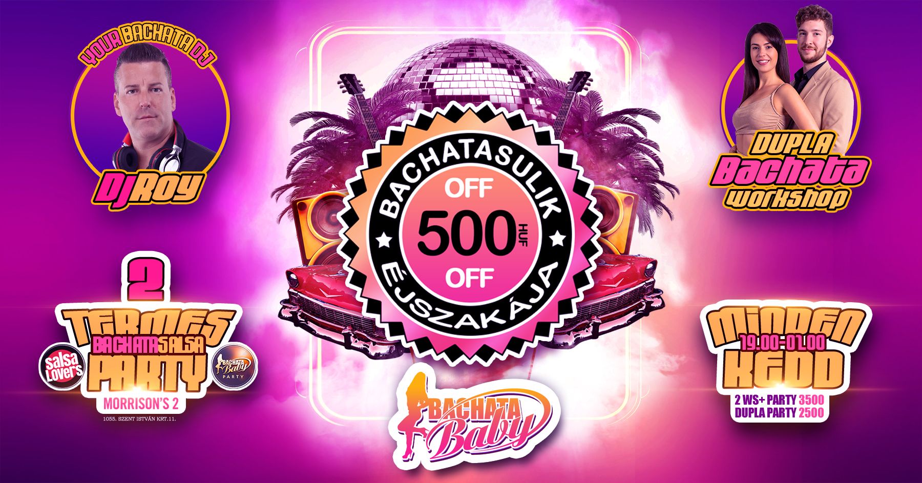 💋 Bachata Baby Party 🪩 OKT.14. 💥 BACHATASULIK ÉJSZAKÁJA ⭐ DUPLA WORKSHOP 🎧 DJ ROY 🪩 DUPLA TEREM