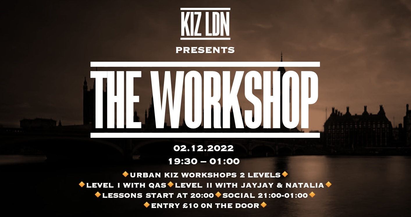 KIZ LDN: THE WORKSHOP