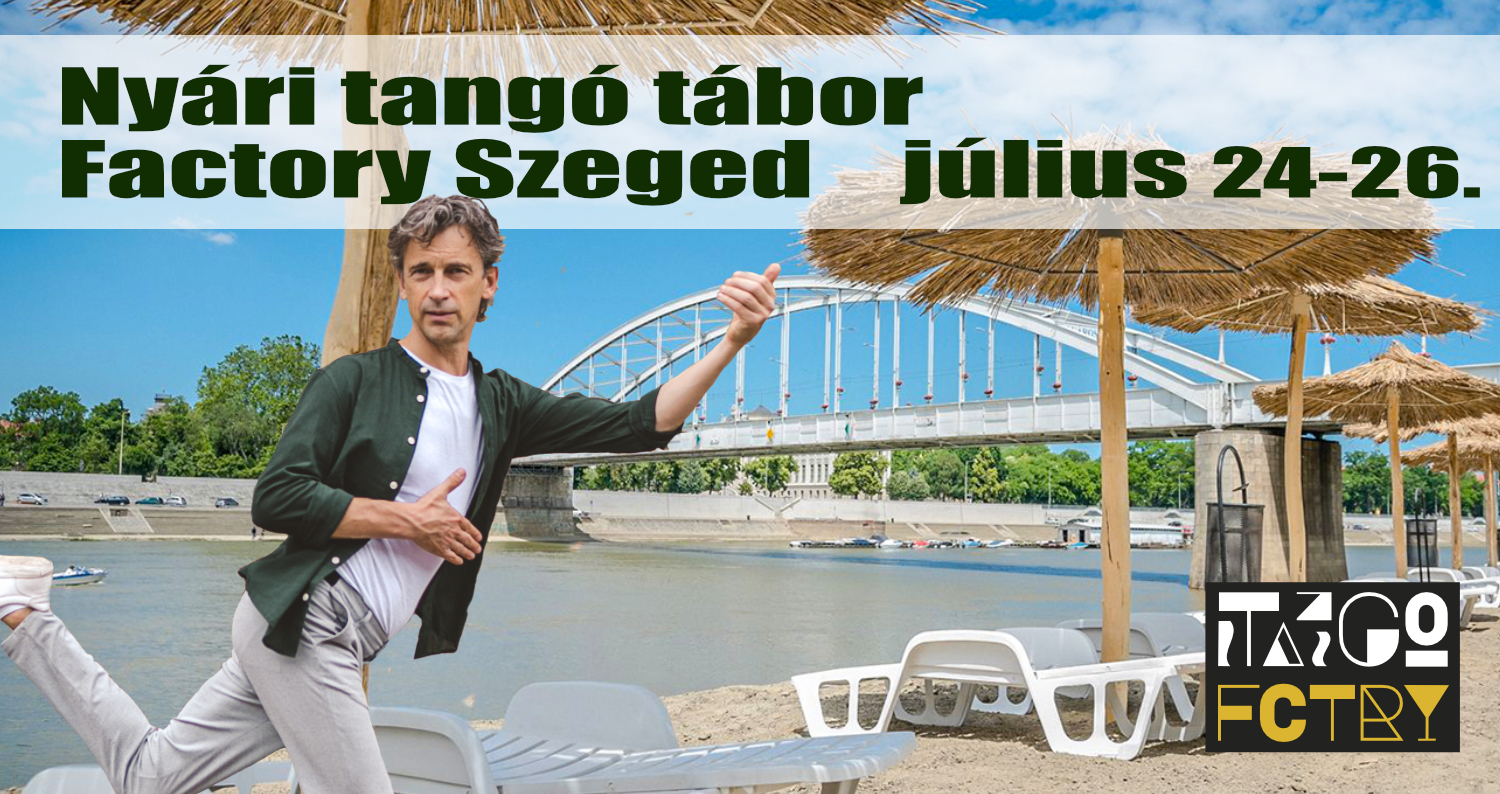 Factory tangó tábor - Szeged