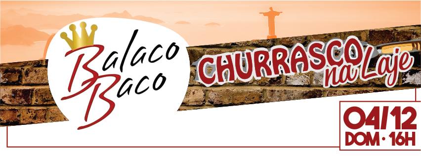 Churrasco NA LAJE 04 12 - Apresenta: Grupo Balacobaco