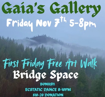 Gaia’s Gallery ~ First Friday Art and Music event & Ecstatic Dance with Shakti Rising!