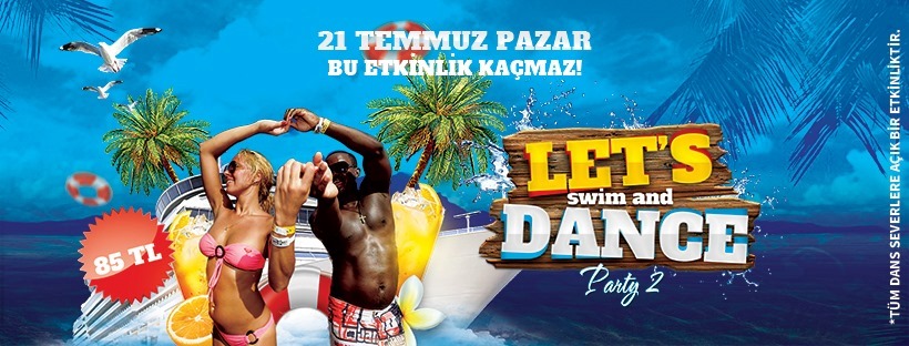 Lets Swim And Dance Tekne Partisi *Ortak Etkinlik