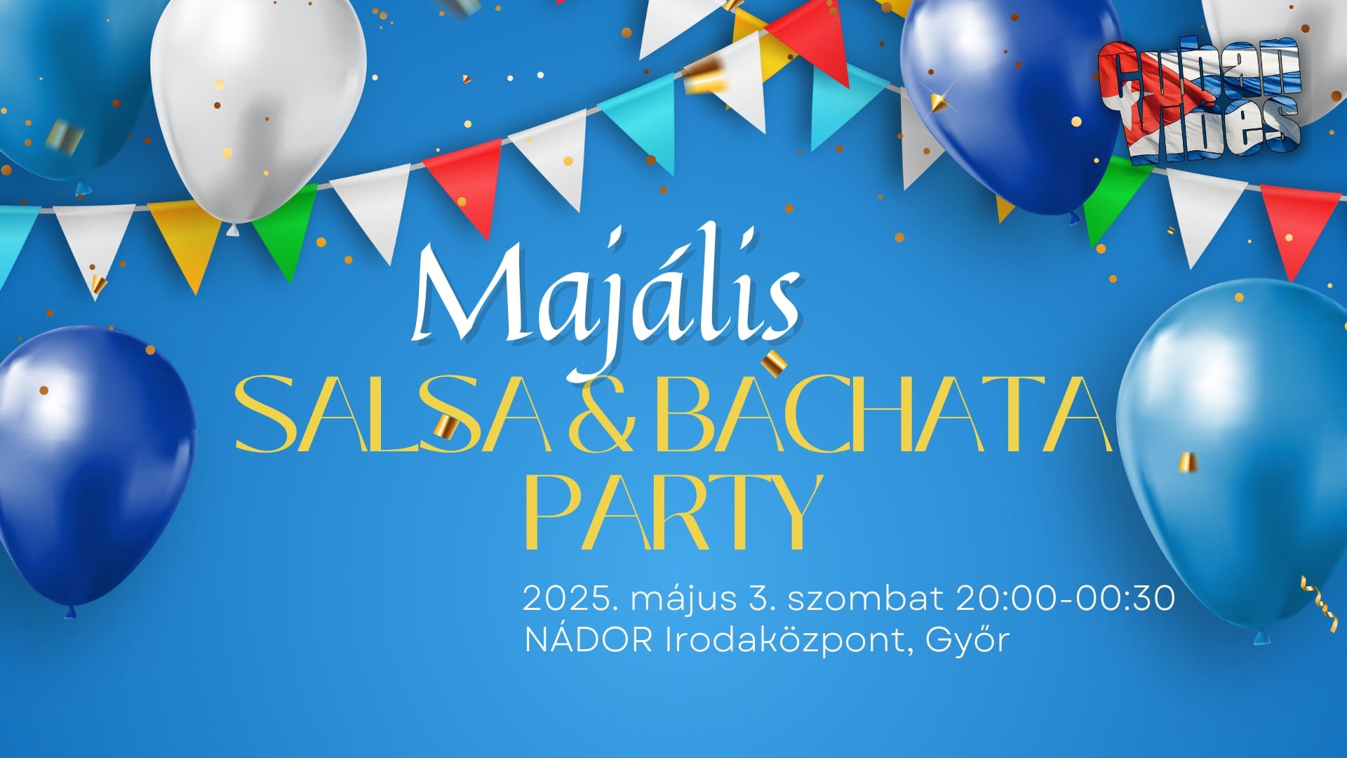 MAJÁLIS Salsa & Bachata PARTY Győr máj.3. szo. 20:00-00:30 Dj.JAVIER Batyus buli