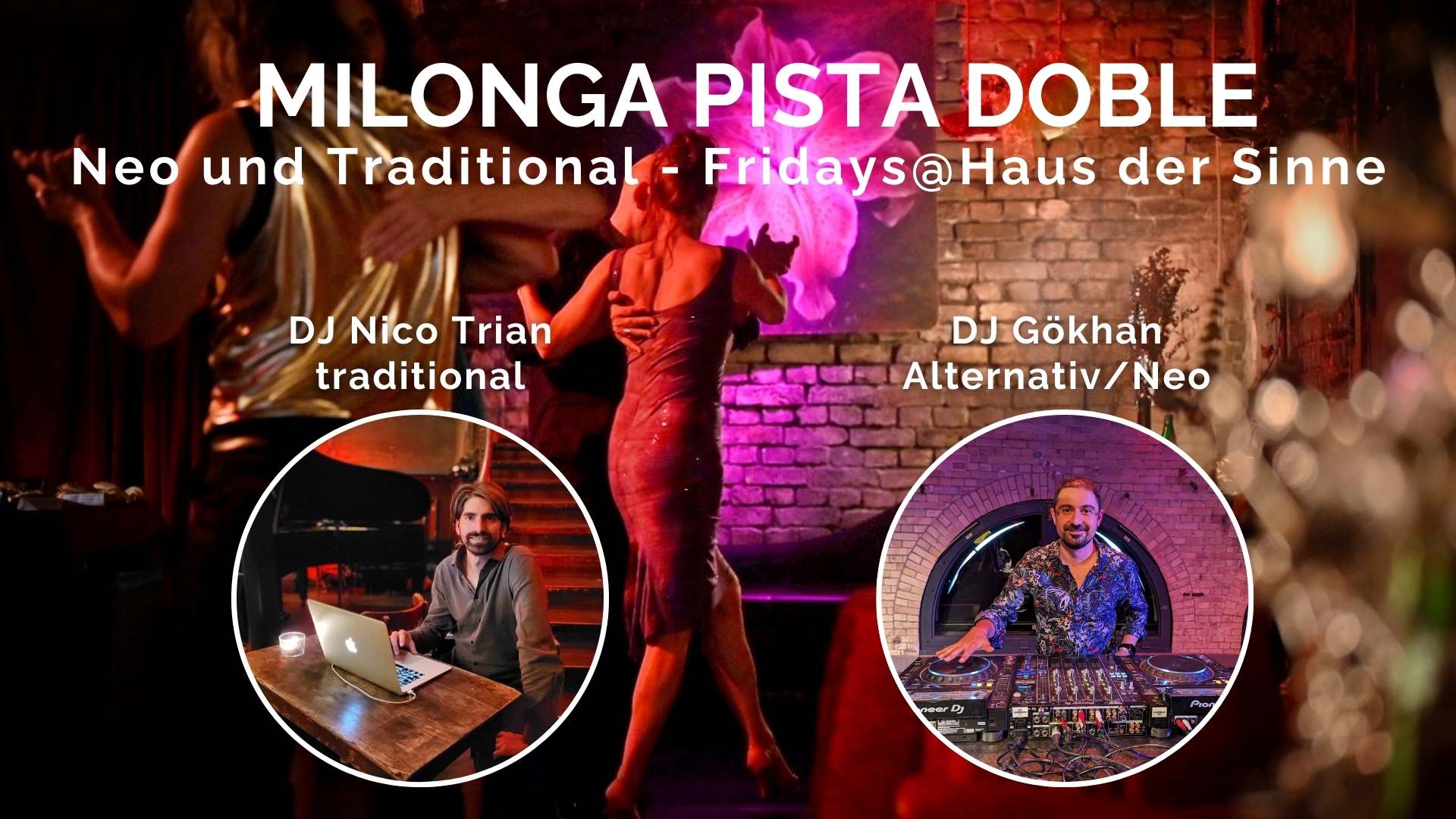 Milonga Pista Doble mit mit den DJs Gökhan (Neo) und Nico Trian (trad)