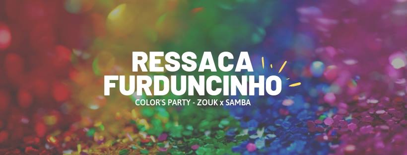 HOJE! Ressaca Furduncinho Zouk x Samba!