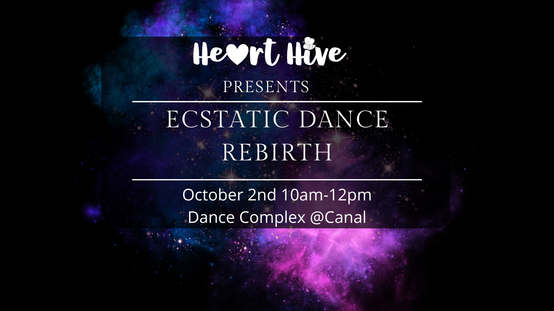 Heart Hive Ecstatic Dance - REBIRTH