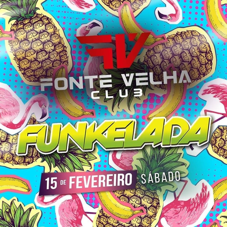 Funkelada 15 Fev Fonte Velha Club
