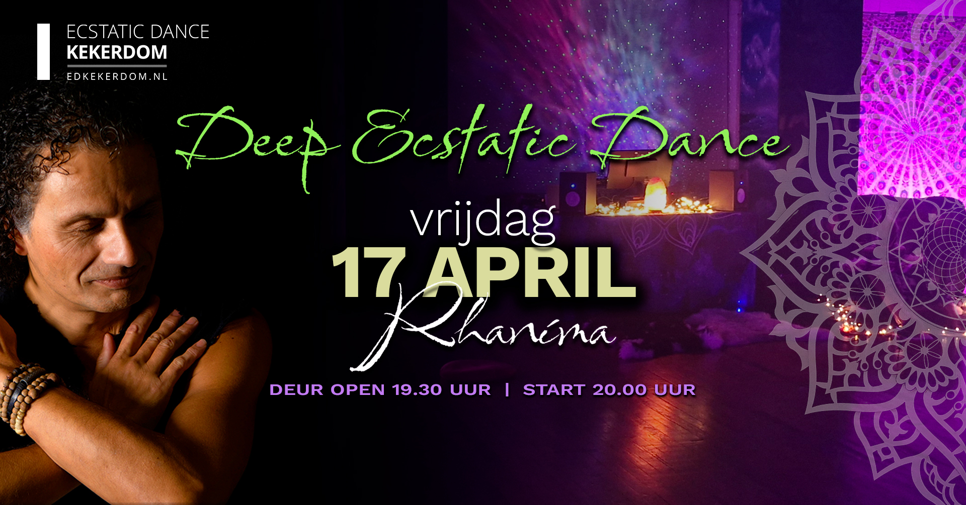 Deep Ecstatic Dance Kekerdom (bij Nijmegen) Vrijdag 17 APRIL DJ Rhaníma