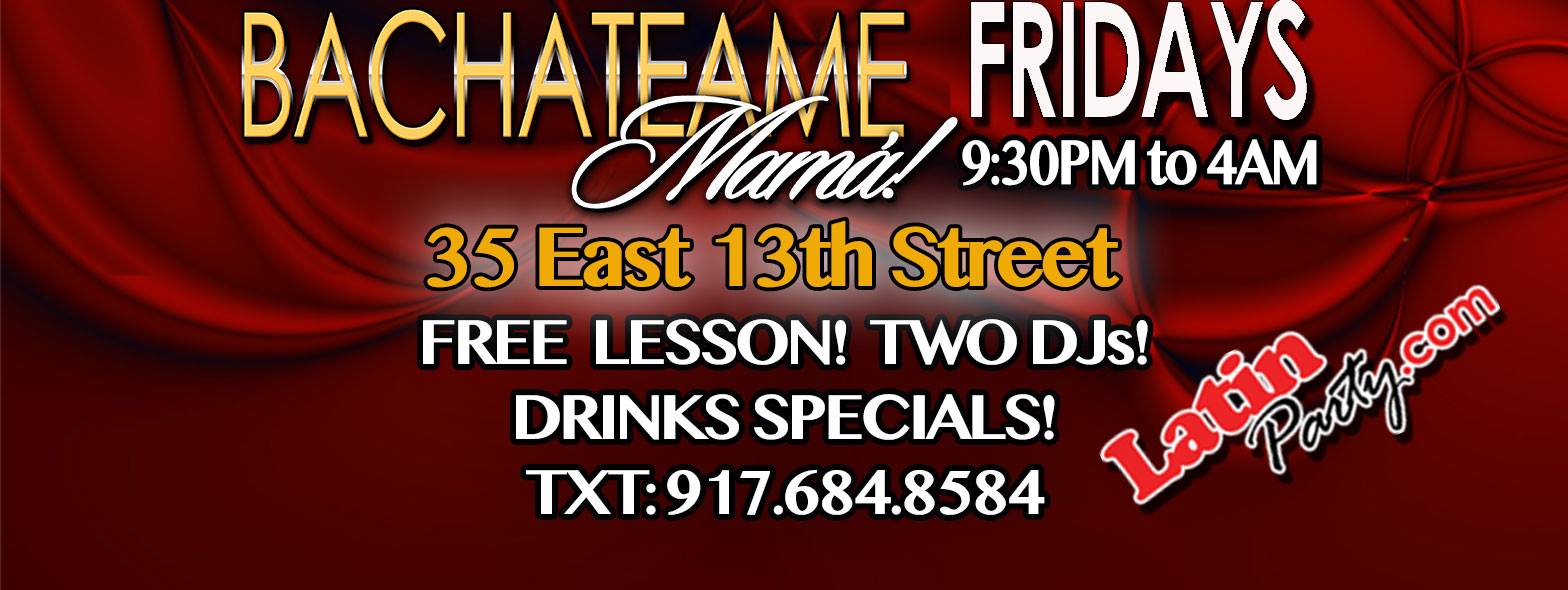 Bachateame Mama! Fridays 9:30PM - Free Bachata Class 9:30PM