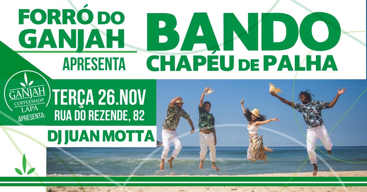 Forró do Ganjah com Bando Chapéu de Palha & DJ Juan Motta