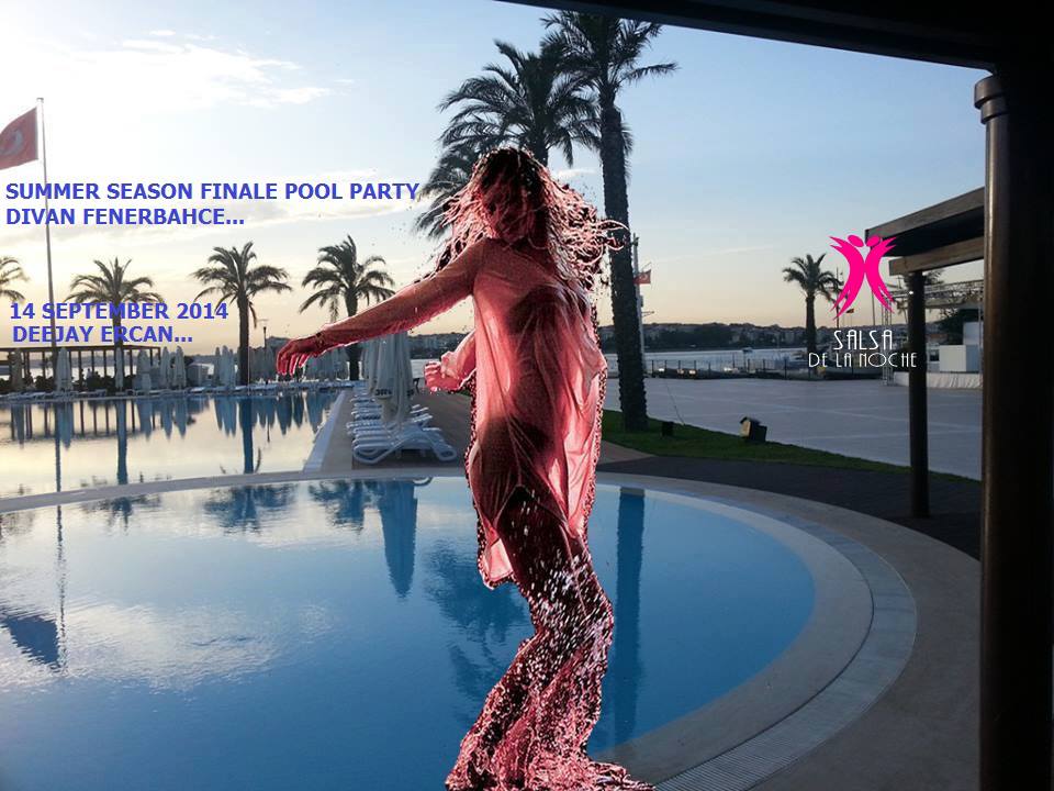★SUMMER SEASON FINALE POOL PARTY★ 14.09.2014. *DIVAN FENERBAHCE*