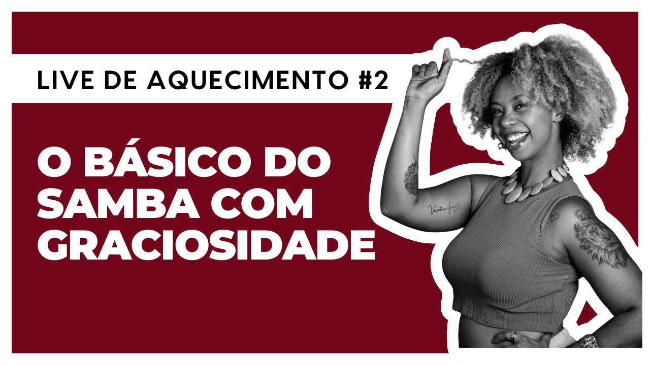 Live de aquecimento #2 - O Básico do Samba com Graciosidade